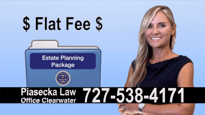 Clearwater  Estate Planning, Wills, Trusts, Flat fee, Attorney, Lawyer, Clearwater, Florida, Agnieszka Piasecka, Aga Piasecka, Probate, Power of Attorney