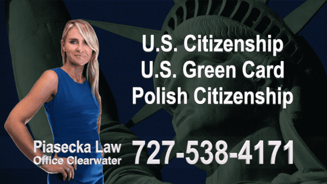 Seminole U.S. Citizenship, U.S. Green Card, Polish Citizenship, Attorney, Lawyer, Agnieszka Piasecka, Aga Piasecka, Piasecka, Florida, US, USA