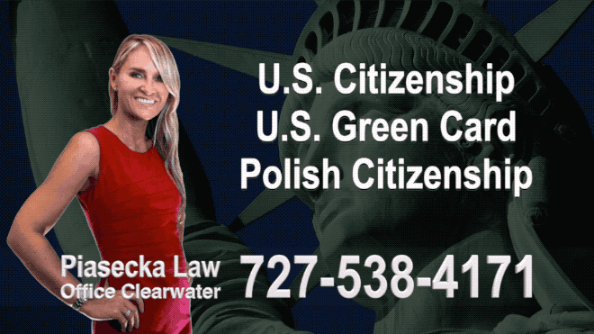 Temple Terrace U.S. Citizenship, U.S. Green Card, Polish Citizenship, Attorney, Lawyer, Agnieszka Piasecka, Aga Piasecka, Piasecka, Florida, US, USA