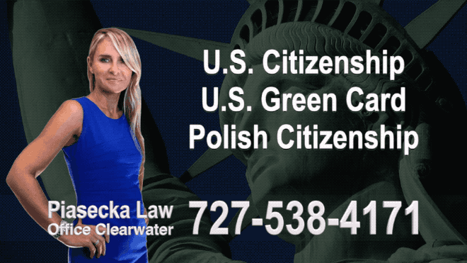 The Villages U.S. Citizenship, U.S. Green Card, Polish Citizenship, Attorney, Lawyer, Agnieszka Piasecka, Aga Piasecka, Piasecka, Florida, US, USA,