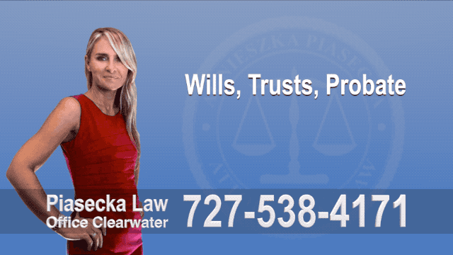 Wills, Trusts, North Redington Beach, Florida, Probate, Quit Claim Deeds, Power of Attorney, Attorney, Lawyer, Agnieszka Piasecka, Aga Piasecka, Piasecka