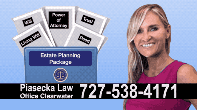 Pinellas Park Estate Planning, Wills, Trusts, Flat fee, Attorney, Lawyer, Clearwater, Florida, Agnieszka Piasecka, Aga Piasecka, Probate, Power of Attorney 
